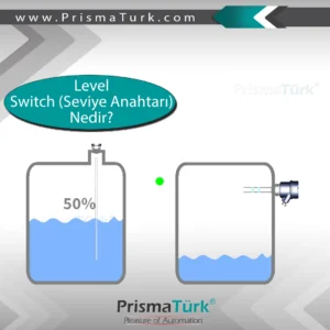 Seviye anahtarı (Level Switch) nedir? Hangi türleri vardır? Avantajları ve sıvı seviye ölçüm yöntemleri nelerdir? Endüstriyel proseslerde